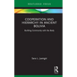 Cooperation and Hierarchy in Ancient Bolivia: Building Community with the Body - Hardcover
