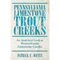 Pennsylvania Limestone Trout Creeks: An Analytical Look at Pennsylvania Limestone Creeks - Paperback