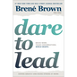 Dare to Lead: Brave Work. Tough Conversations. Whole Hearts. - Hardcover