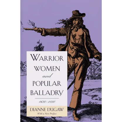 Warrior Women and Popular Balladry, 1650-1850 - Paperback