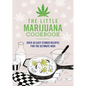 The Little Marijuana Cookbook - Paperback