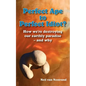 Perfect Ape to Perfect Idiot?: How We're Destroying Our Earthly Paradise - And Why - Paperback