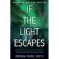 If the Light Escapes: Braving The Light Series Book 2 - Paperback