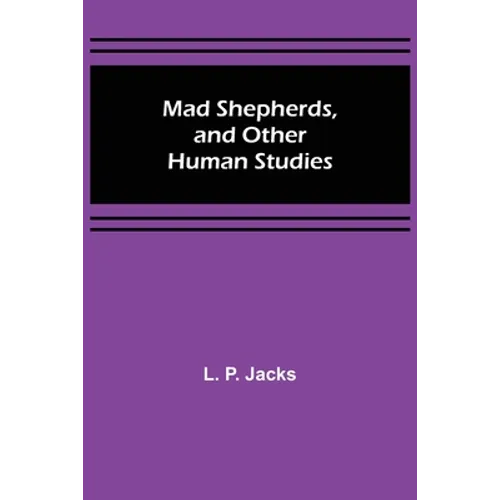 Mad Shepherds, and Other Human Studies - Paperback