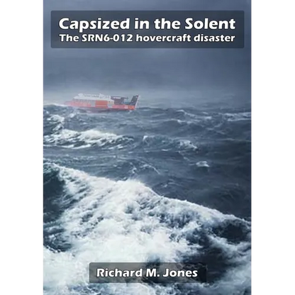 Capsized in the Solent - The SRN6-12 Hovercraft Disaster - Paperback