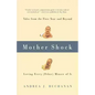 Mother Shock: Tales from the First Year and Beyond -- Loving Every (Other) Minute of It - Paperback