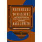 From Hegel to Nietzsche: The Revolution in Nineteenth-Century Thought - Paperback
