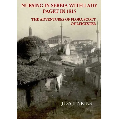 Nursing in Serbia with Lady Paget in 1915 - Paperback