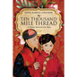 The Ten Thousand Mile Thread: A Chinese-American Love Story - Paperback