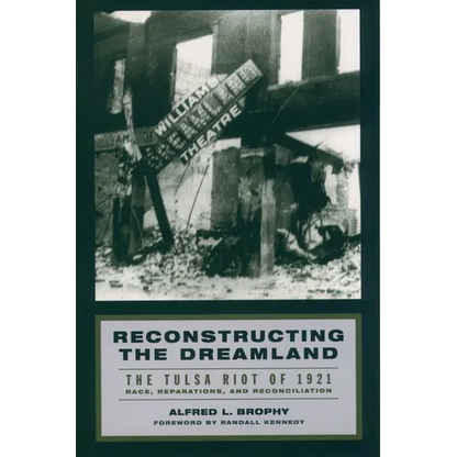 Reconstructing the Dreamland: The Tulsa Riot of 1921: Race, Reparations, and Reconciliation - Paperback