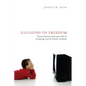 Illusions of Freedom: Thomas Merton and Jacques Ellul on Technology and the Human Condition - Hardcover