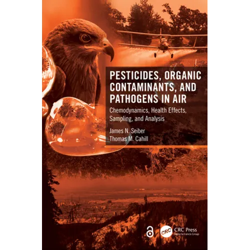 Pesticides, Organic Contaminants, and Pathogens in Air: Chemodynamics, Health Effects, Sampling, and Analysis - Paperback