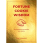 Fortune Cookie Wisdom: Daily Prophecies to Manifest Your Destiny - Hardcover