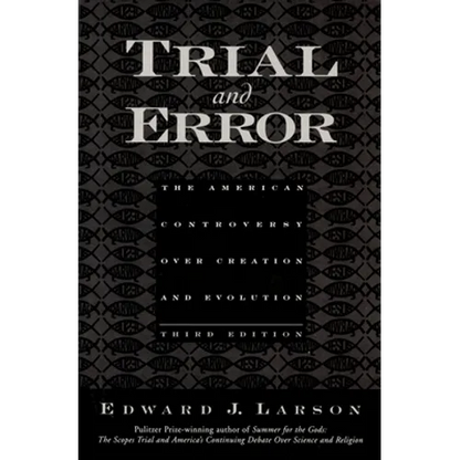 Trial and Error: The American Controversy Over Creation and Evolution - Paperback