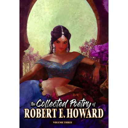 The Collected Poetry of Robert E. Howard, Volume 3 - Hardcover