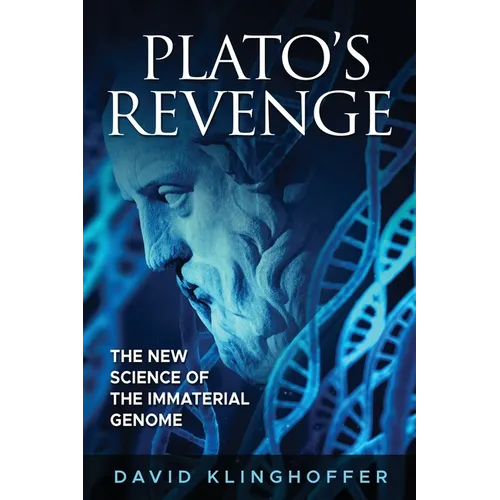 Plato's Revenge: The New Science of the Immaterial Genome - Paperback