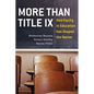 More Than Title IX: How Equity in Education Has Shaped the Nation - Paperback