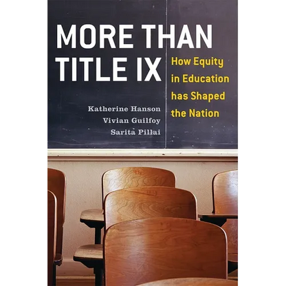 More Than Title IX: How Equity in Education Has Shaped the Nation - Paperback