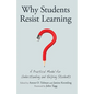 Why Students Resist Learning: A Practical Model for Understanding and Helping Students - Paperback