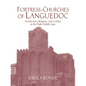 Fortress-Churches of Languedoc: Architecture, Religion and Conflict in the High Middle Ages - Paperback