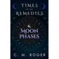 Times of the Remedies and Moon Phases - Paperback