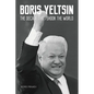 Boris Yeltsin: The Decade that Shook the World - Paperback