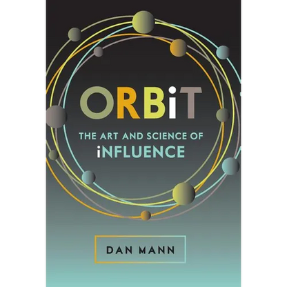 ORBiT: The Art and Science of Influence - Hardcover