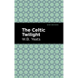 The Celtic Twilight - Hardcover