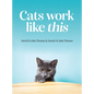 Cats Work Like This - Hardcover