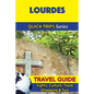 Lourdes Travel Guide (Quick Trips Series): Sights, Culture, Food, Shopping & Fun - Paperback