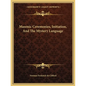 Masonic Ceremonies, Initiation, and the Mystery Language - Paperback