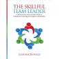 The Skillful Team Leader: A Resource for Overcoming Hurdles to Professional Learning for Student Achievement - Paperback