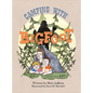 Camping With Bigfoot - Hardcover