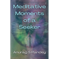 Meditative Moments of a Seeker - Paperback