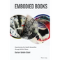 Embodied Books: Experiencing the Health Humanities through Artists' Books - Hardcover