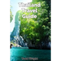 Thailand Travel Guide: Typical Costs, Traveling, Accommodation, Food, Culture, Sport, Bangkok, Banglamphu, Ko Ratanakosin & Thonburi, Chiang - Paperback