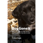 Dog Gone It: From Trauma to Tail-Wags, Seeing God in the Day-to-Day - Paperback