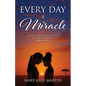 Every Day a Miracle - Paperback