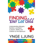 Finding Your Lost Child: Understanding Allergies, Nutrition, and Detox in Autism and Children on the Spectrum - Paperback