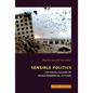 Sensible Politics: The Visual Culture of Nongovernmental Politics - Hardcover
