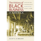 The History of Black Business in America: Capitalism, Race, Entrepreneurship: Volume 1, to 1865 - Paperback