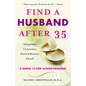 Find a Husband After 35: (Using What I Learned at Harvard Business School) - Paperback