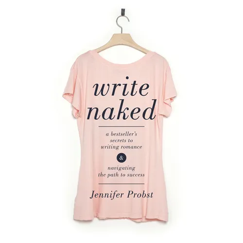 Write Naked: A Bestseller's Secrets to Writing Romance & Navigating the Path to Success - Paperback
