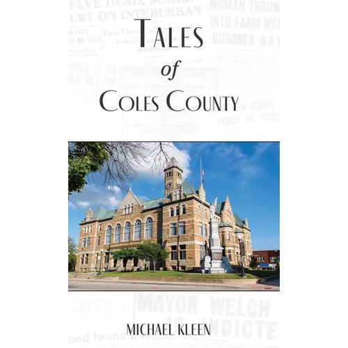 Tales of Coles County, Illinois - Hardcover