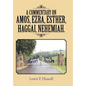 A Commentary on Amos, Ezra, Esther, Haggai, Nehemiah. - Hardcover