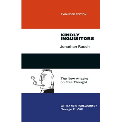 Kindly Inquisitors: The New Attacks on Free Thought, Expanded Edition - Paperback