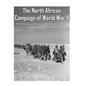 The North African Campaign of World War II: The History and Legacy of the Decisive Allied Victory in North Africa - Paperback
