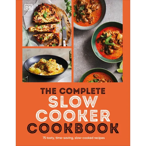 The Complete Slow Cooker Cookbook: 75 Tasty, Time-Saving, Slow-Cooked Recipes - Paperback