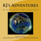KJ's Adventures: KJ Talks About GOD's Creations - Paperback