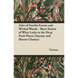 Tales of Fearful Forests and Wicked Woods - Short Stories of What Lurks in the Deep Dark Places (Fantasy and Horror Classics) - Paperback